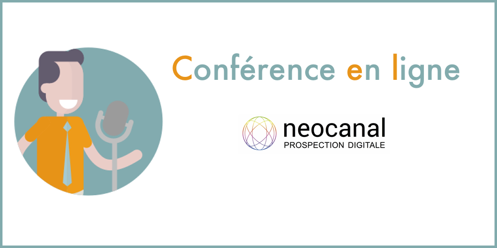 Conférence en ligne de neocanal – prospection digitale