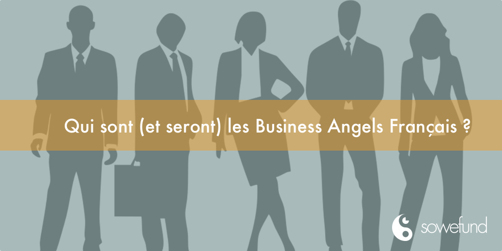 Qui sont (et seront) les business angels français ?