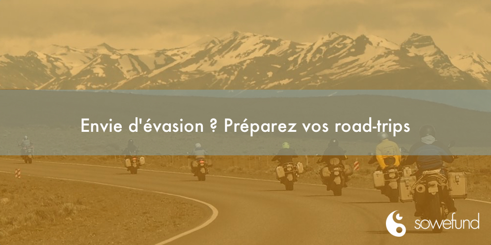 Envie d’évasion ? Préparez vos road-trips