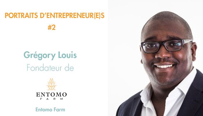 PORTRAITS D’ENTREPRENEUR(E)S #2 : GRÉGORY LOUIS