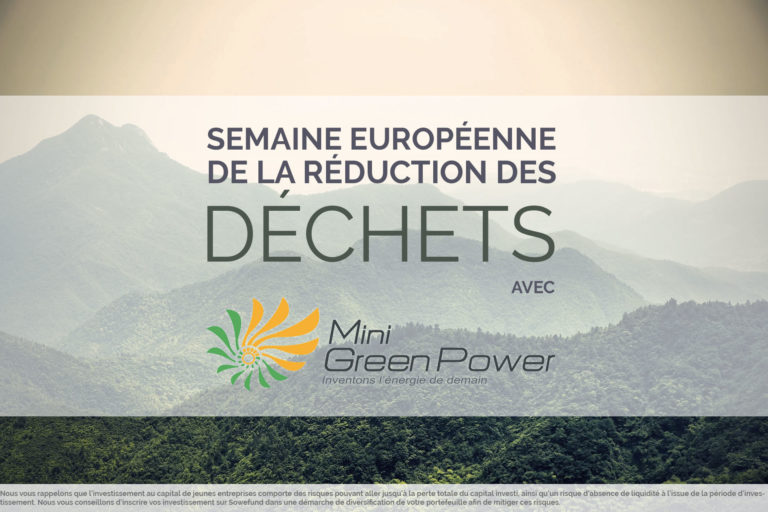 SEMAINE EUROPÉENNE DE LA RÉDUCTION DES DÉCHETS : LA STARTUP MINI GREEN POWER EN LUMIÈRE